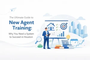 The Ultimate Guide to New Agent Training: Why You Need a System to Succeed in Houston